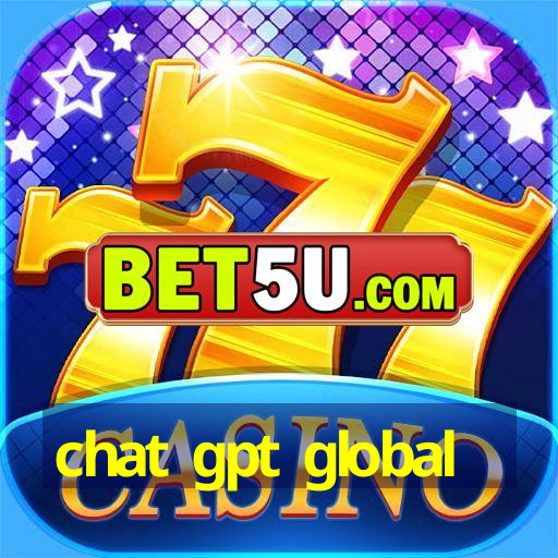 chat gpt global